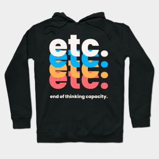 end of thinking capacity Hoodie